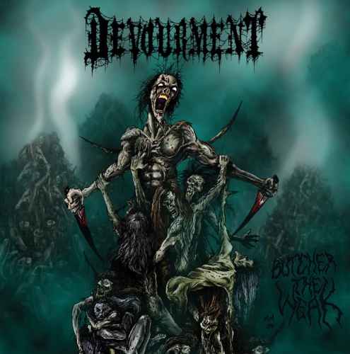 DEVOURMENT - Butcher the Weak Re-Release CD